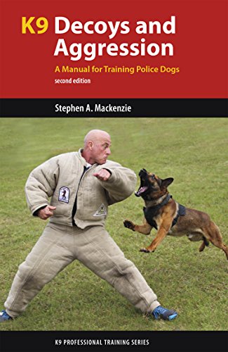 K9 Decoys and Aggression A Manual for Training Police Dogs 2nd 2015 9781550596120 Front Cover