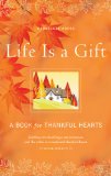 Life Is a Gift A Book for Thankful Hearts N/A 9781612614120 Front Cover