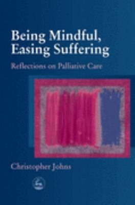 Being Mindful Easing Suffering   2004 9781843102120 Front Cover