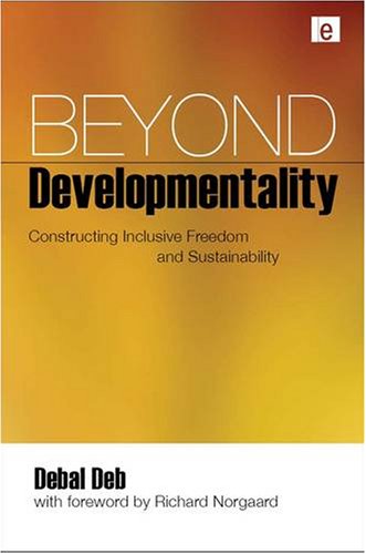 Beyond Developmentality Constructing Inclusive Freedom and Sustainability  2009 9781844077120 Front Cover