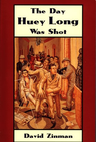 Day Huey Long Was Shot : September 8, 1935 1st (Reprint) 9781887366120 Front Cover