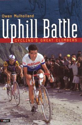Uphill Battle Cycling's Great Climbers  2003 9781931382120 Front Cover