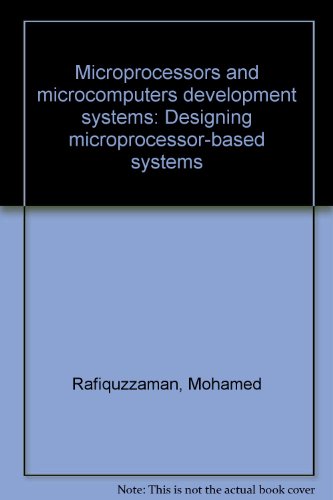 Microprocessors and Microcomputer Development Systems : Designing Microprocessor-Based Systems  1984 9780060453121 Front Cover