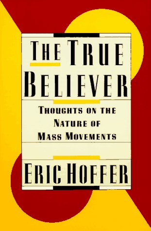 True Believer Thoughts on the Nature of Mass Movements Reprint  9780060916121 Front Cover