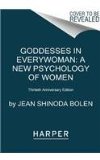 Goddesses in Everywoman: Thirtieth Anniversary Edition Powerful Archetypes in Women's Lives 30th 2014 9780062321121 Front Cover