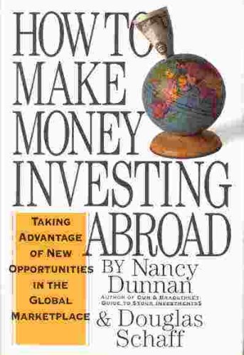 How to Make Money Investing Abroad Taking Advantage of New Opportunities in the Global Marketplace N/A 9780062701121 Front Cover