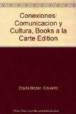 Conexiones Comunicacion y Cultura, Books a la Carte Edition 5th 2014 9780205898121 Front Cover