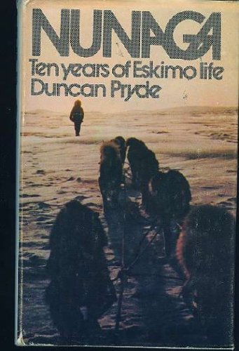 Nunaga Ten Years of Eskimo Life  1972 9780261100121 Front Cover