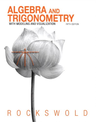Algebra and Trigonometry With Modeling & Visualization:   2013 9780321826121 Front Cover