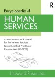 Encyclopedia of Human Services Master Review and Tutorial for the Human Services-Board Certified Practitioner Examination (HS-BCPE)  2014 9780415538121 Front Cover
