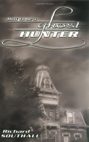 How to Be a Ghost Hunter   2003 9780738703121 Front Cover
