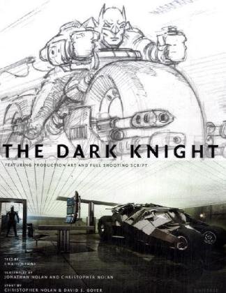 Dark Knight Featuring Production Art and Full Shooting Script  2008 9780789318121 Front Cover