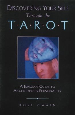 Discovering Your Self Through the Tarot A Jungian Guide to Archetypes and Personality  1994 9780892814121 Front Cover