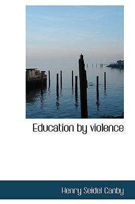 Education by Violence  N/A 9781110661121 Front Cover