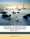 Kleinere Schriften Zur Logik Und Metaphysik, Volume 1... N/A 9781273625121 Front Cover