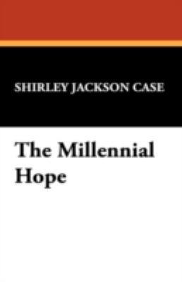 The Millennial Hope:   2008 9781434475121 Front Cover