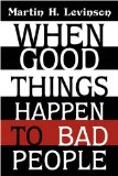 When Good Things Happen to Bad People  N/A 9781440120121 Front Cover