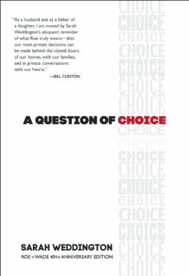 Question of Choice Roe V. Wade 40th Anniversary Edition  2013 9781558618121 Front Cover