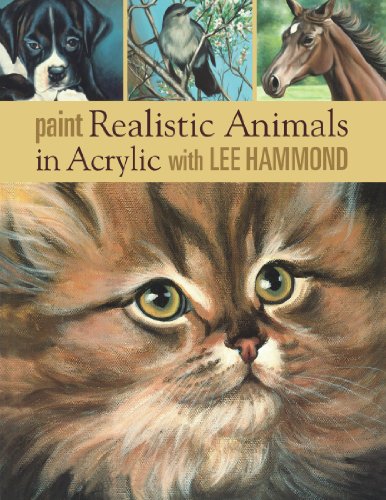 Paint Realistic Animals in Acrylic with Lee Hammond   2007 9781581809121 Front Cover