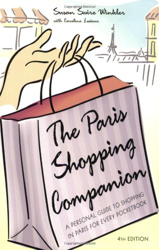 Paris Shopping Companion A Personal Guide to Shopping in Paris for Every Pocketbook 4th 2006 9781581825121 Front Cover