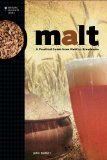 Malt A Practical Guide from Field to Brewhouse  2014 9781938469121 Front Cover