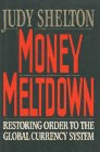 Money Meltdown Restoring Order to the Global Currency System  1994 9780029291122 Front Cover