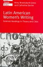 Latin American Women's Writing Feminist Readings in Theory and Crisis  1996 9780198715122 Front Cover