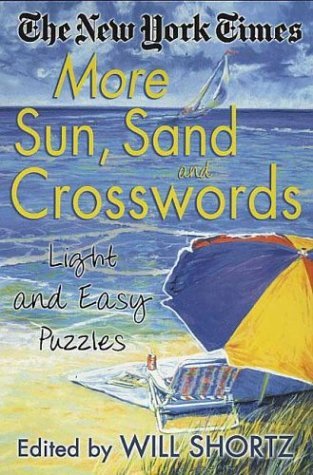 New York Times More Sun, Sand, and Crosswords Light and Easy Puzzles Revised  9780312331122 Front Cover
