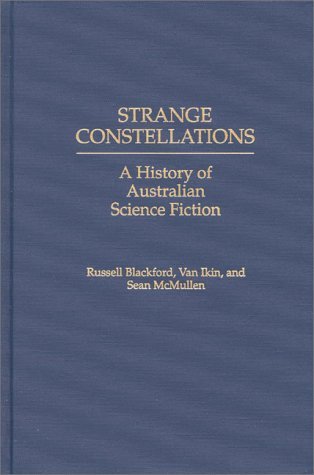 Strange Constellations A History of Australian Science Fiction  1999 9780313251122 Front Cover