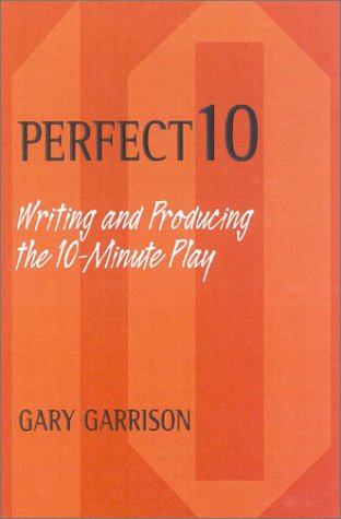 Perfect 10 Writing and Producing the 10-Minute Play  2001 9780325003122 Front Cover