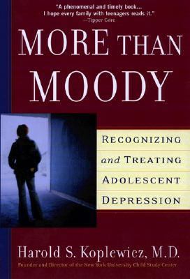 More Than Moody Recognizing and Treating Adolescent Depression N/A 9780399529122 Front Cover