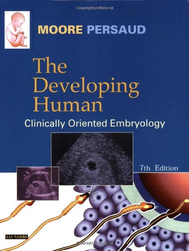 Developing Human Clinically Oriented Embryology 7th 2003 (Revised) 9780721694122 Front Cover