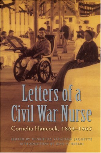 Letters of a Civil War Nurse Cornelia Hancock, 1863-1865 N/A 9780803273122 Front Cover