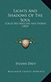 Lights and Shadows of the Soul Collected Sketches and Stories (1892) N/A 9781169103122 Front Cover
