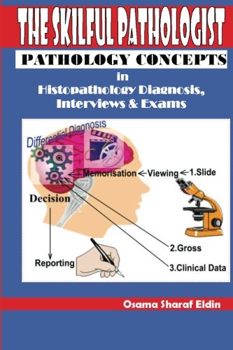 Skilful Pathologist: Pathology Concepts in Histopathology Diagnosis, Interviews and Exams  N/A 9781409210122 Front Cover