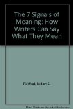 7 Signals of Meaning How Writers Can Say What They Mean Revised  9781465212122 Front Cover