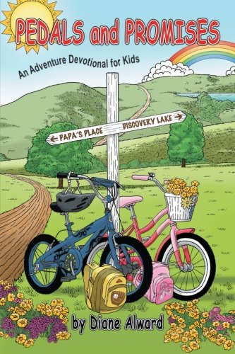 Pedals and Promises An Adventure Devotional for Kids  2013 9781490805122 Front Cover