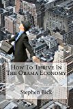 How to Thrive in the Obama Economy  N/A 9781490975122 Front Cover