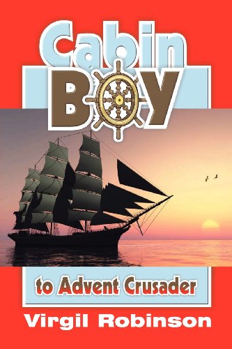 Cabin Boy to Advent Crusader   2005 9781572583122 Front Cover
