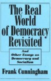 Real World of Democracy Revisited And Other Essays on Democracy and Socialism N/A 9781573924122 Front Cover
