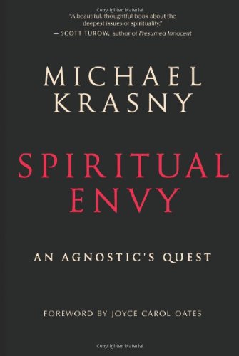 Spiritual Envy An Agnostic's Quest  2010 9781577319122 Front Cover