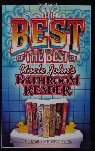 Best of the Best of Uncle John's Bathroom Reader   2008 9781592239122 Front Cover