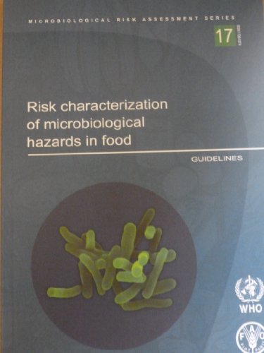 Risk Characterization of Microbiological Hazards in Food: Guidelines Microbiological Risk Assessment Series No. 17  2009 9789251064122 Front Cover