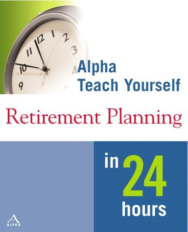 Retirement Planning in 24 Hours   2002 9780028642123 Front Cover