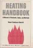 Heating Handbook : A Manual of Standards, Codes and Methods N/A 9780070193123 Front Cover