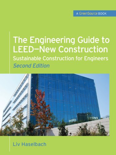 Engineering Guide to LEED-New Construction: Sustainable Construction for Engineers (GreenSource) Sustainable Construction for Engineers 2nd 2010 9780071745123 Front Cover