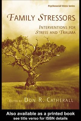 Family Stressors Interventions for Stress and Trauma  2005 9780203997123 Front Cover