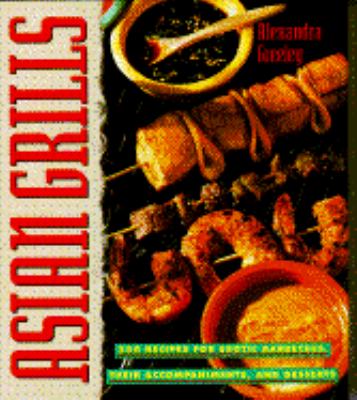 Asian Grills Two Hundred Fifty Recipes for Exotic Barbecues, Their Accompaniments and Desserts  1993 9780385422123 Front Cover