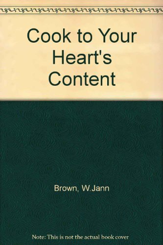 Cook to Your Heart's Content : On a Low-Fat, Low-Salt Diet  1976 (Revised) 9780442248123 Front Cover