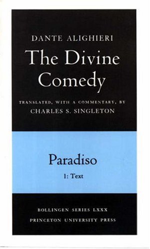 Divine Comedy, III. Paradiso, Vol. III. Part 1 1: Italian Text and Translation; 2: Commentary  1975 9780691019123 Front Cover